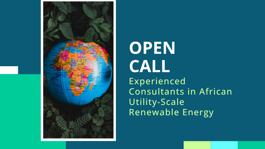 Open Call: Experienced Consultants in African Utility-scale Renewable Energy